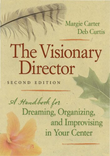 The Visionary Director: A Handbook for Dreaming, Organizing, and Improvising in Your Center