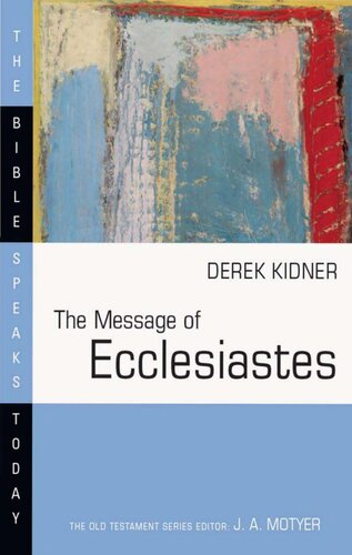 The Message of Ecclesiastes (Bible Speaks Today)