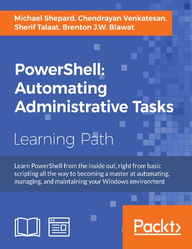 PowerShell: Automating Administrative Tasks: Automating Administrative Tasks: The art of automating and managing Windows environments