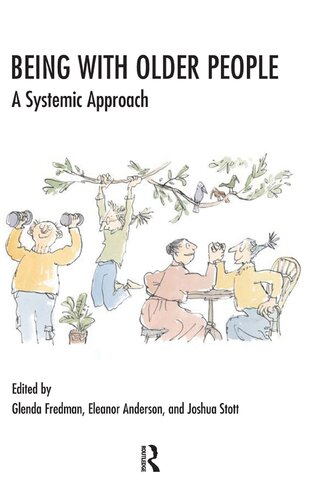 Being with Older People: A Systemic Approach (The Systemic Thinking and Practice Series)