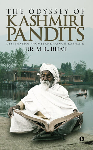 The Odyssey Of Kashmiri Pandits : Destination-Homeland-Panun Kashmir