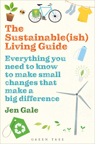The sustainable(ish) living guide : everything you need to know to make small changes that make a big difference