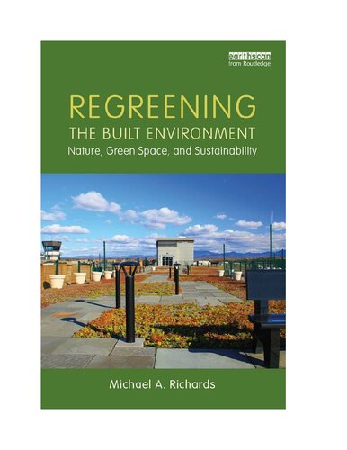 Regreening the Built Environment: Nature, Green Space, and Sustainability