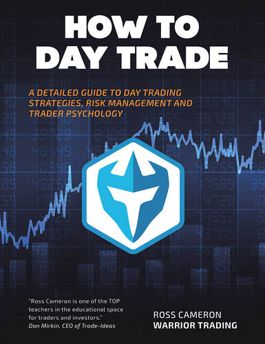 How to Day Trade: A Detailed Guide to Day Trading Strategies, Risk Management, and Trader Psychology