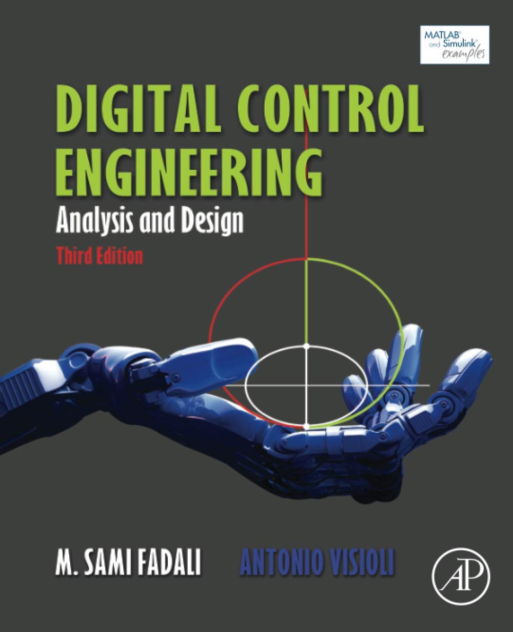 Digital Control Engineering: Analysis and Design, Third  Edition [3rd Ed] (Solutions) (Complete  Instructor's  Resources  with Solution  Manual)