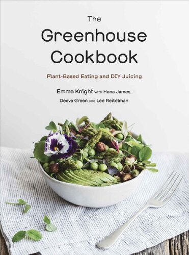 Greenhouse Cookbook, ThePlant-Based Eating and DIY Juicing