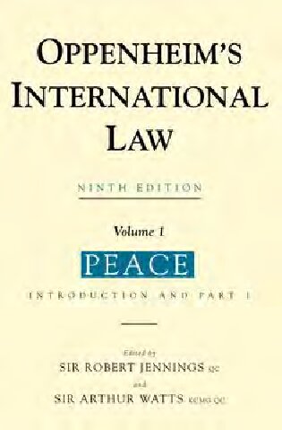 Oppenheim's International Law: Volume 1 Peace: Peace v. 1