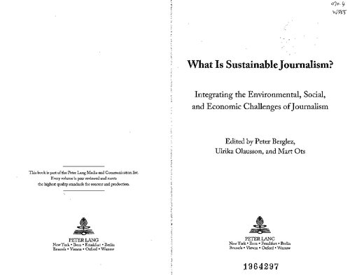 What Is Sustainable Journalism?; Integrating the Environmental, Social, and Economic Challenges of Journalism