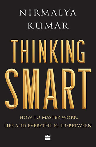 Thinking Smart: How to Master Work, Life and Everything In-Between