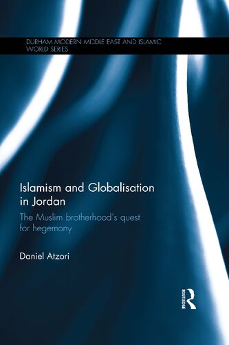 Islamism and Globalisation in Jordan: The Muslim Brotherhood's Quest for Hegemony