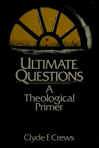 Ultimate Questions: A Theological Primer