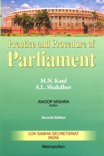 Practice and procedure of Parliament : with particular reference to the Lok Sabha