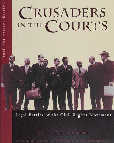 Crusaders in the Courts: Legal Battles of the Civil Rights Movement