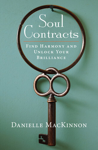 Soul Contracts: How You Can Identify, Master, and Release the Hidden Blocks in Your Life