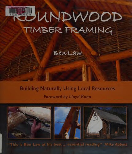 Roundwood Timber Framing: Building Naturally Using Local Resources