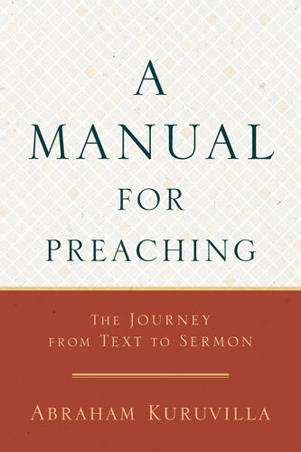 A manual for preaching : the journey from text to sermon