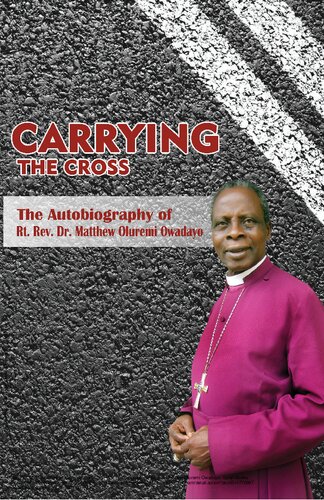 Carrying the Cross. The Autobiography of Bishop Matthew Oluremi Owadayo