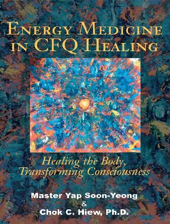 Energy Medicine in CFQ Healing: Healing the Body, Transforming Consciousness