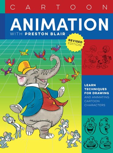 Cartoon Animation with Preston Blair, Revised Edition!: Learn Techniques for Drawing and Animating Cartoon Characters