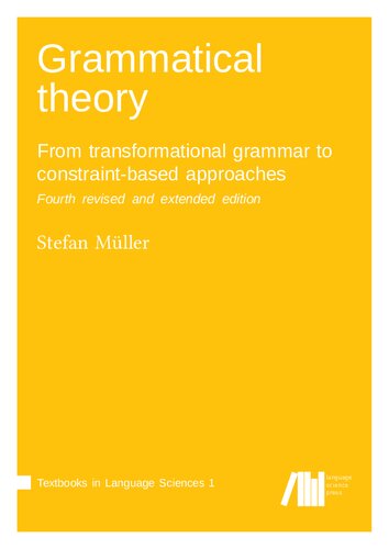 Grammatical theory : from transformational grammar to constraint-based approaches