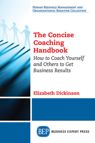 The Concise Coaching Handbook: How to Coach Yourself and Others to Get Business Results
