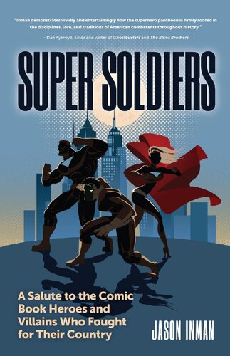 Super Soldiers: A Salute to the Comic Book Heroes and Villains Who Fought for Their Country