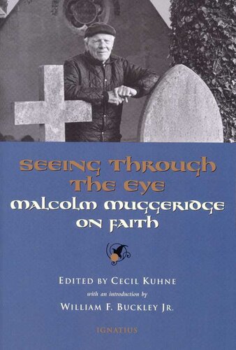 Seeing Through the Eye: Malcolm Muggeridge on Faith