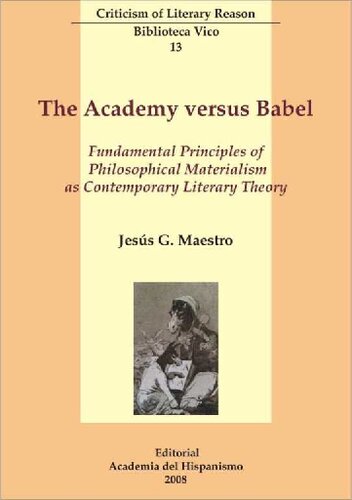 The academy versus Babel : fundamental principles of philosophical materialism as contemporary literary theory
