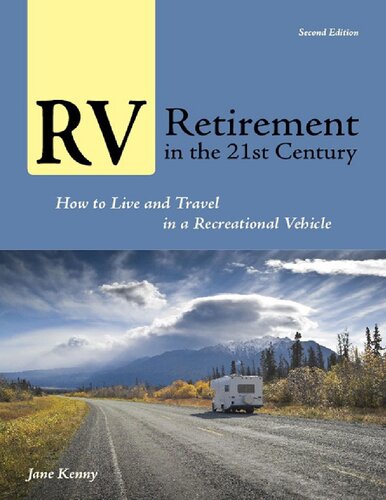 RV Retirement in the 21st Century: How to Live and Travel in a Recreational Vehicle