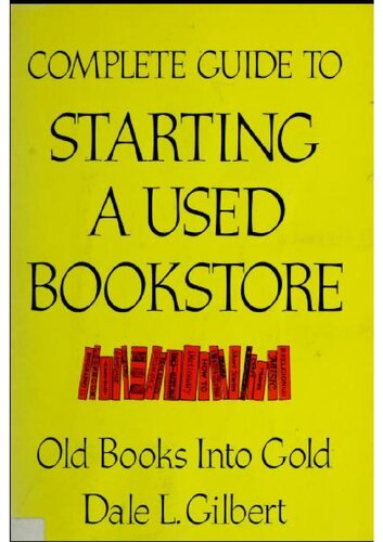 Complete Guide to Starting a Used Bookstore: Old Books into Gold