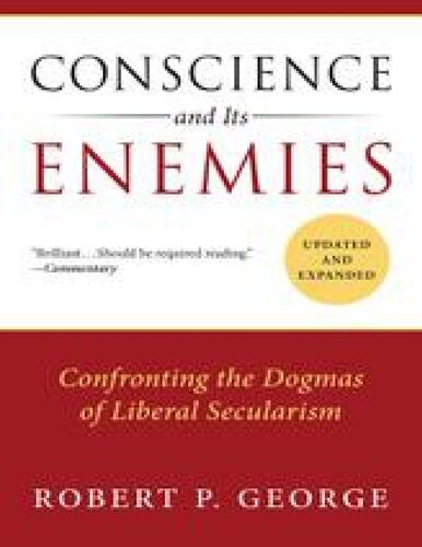 Conscience and Its Enemies: Confronting the Dogmas of Our Age (American Ideals and Institutions)