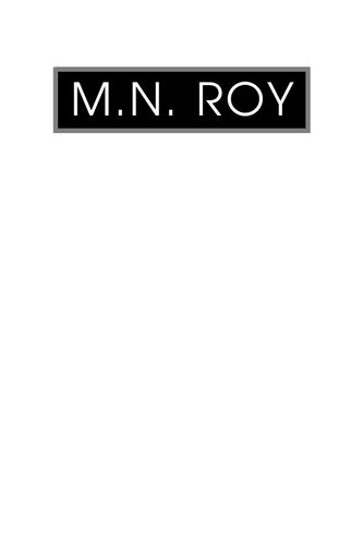 M.N. Roy: Radical Humanist: Selected Writings