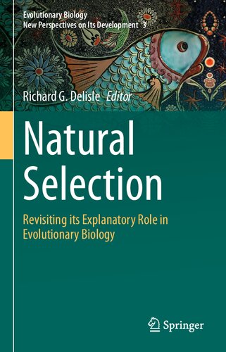 Natural Selection: Revisiting Its Explanatory Role in Evolutionary Biology