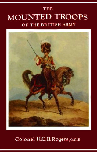 'The Mounted Troops of the British Army 1066-1945'