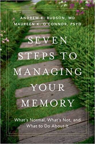 Seven Steps to Managing Your Memory: What's Normal, What's Not, and What to Do about It