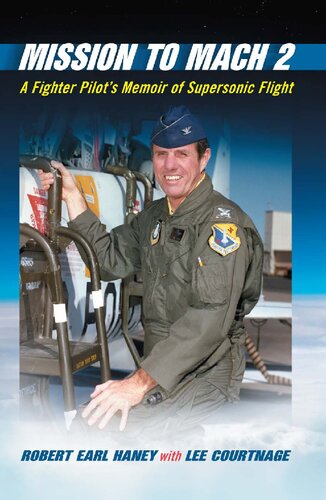 Mission to Mach 2: A Fighter Pilot's Memoir of Supersonic Flight