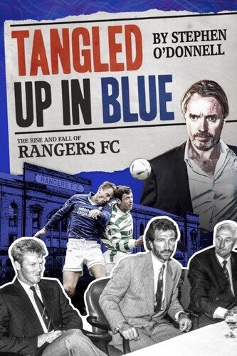 Tangled up in blue : the rise and fall of Rangers FC