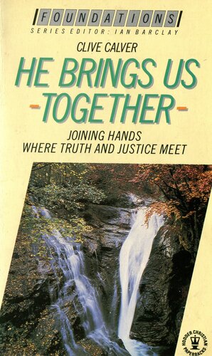 He Brings Us Together: Joining Hands Where Truth and Justice Meet (Foundations S.)