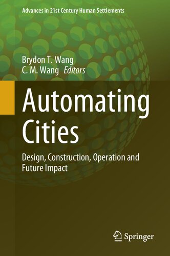 Automating Cities: Design, Construction, Operation and Future Impact (Advances in 21st Century Human Settlements)