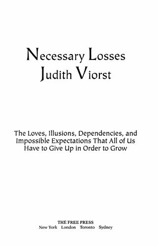 Necessary Losses: The Loves Illusions Dependencies and Impossible Expectations That All of Us Have