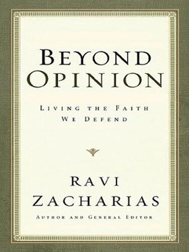 Beyond Opinion: Living the Faith We Defend