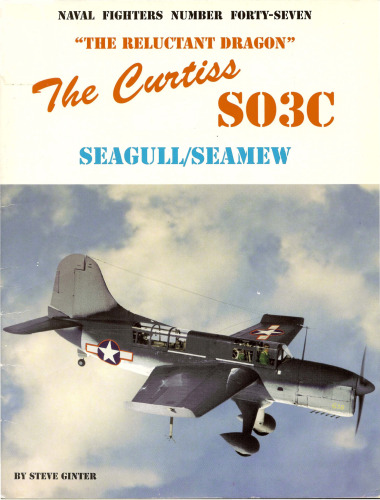 The 'Reluctant Dragon': The Curtiss SO3C Seagull/Seamew