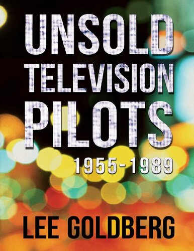 Unsold Television Pilots: 1955-1989