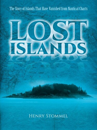 Lost Islands: The Story of Islands That Have Vanished from Nautical Charts
