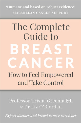 The Complete Guide to Breast Cancer: How to Feel Empowered and Take Control