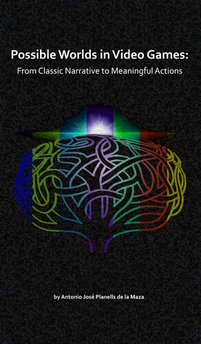 Possible Worlds in Video Games: From Classic Narrative to Meaningful Actions