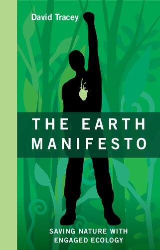 The Earth Manifesto: Saving Nature with Engaged Ecology (R.M.B. Manifestos)