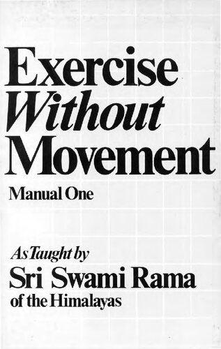 Exercise Without Movement: As Taught by Swami Rama (Manual, No 1)