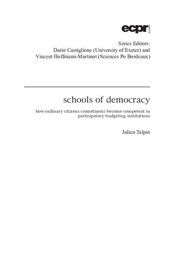 Schools of Democracy: How Ordinary Citizens (Sometimes) Become Competent in Participatory Budgeting Institutions (ECPR Monographs Series)