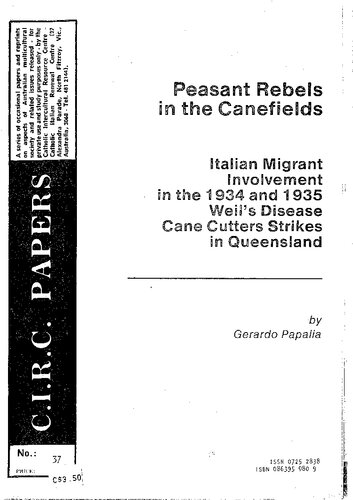 Peasant Rebels in the Canefields: Italian Migrant Involvement in the 1934 and 1935 Weil's Disease Cane Cutters Strikes in Queensland